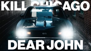 Kill Chicago - Dear John (Official MV)