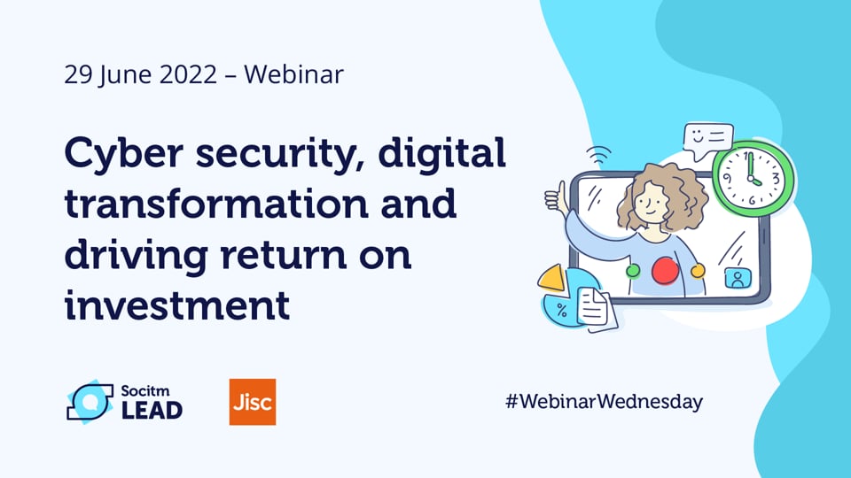 Webinar Wednesday - Modernising ICT - Cyber security, digital transformation & driving return on investment - 29th July 2022.mp4
