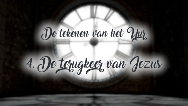 4. De terugkeer van Jezus