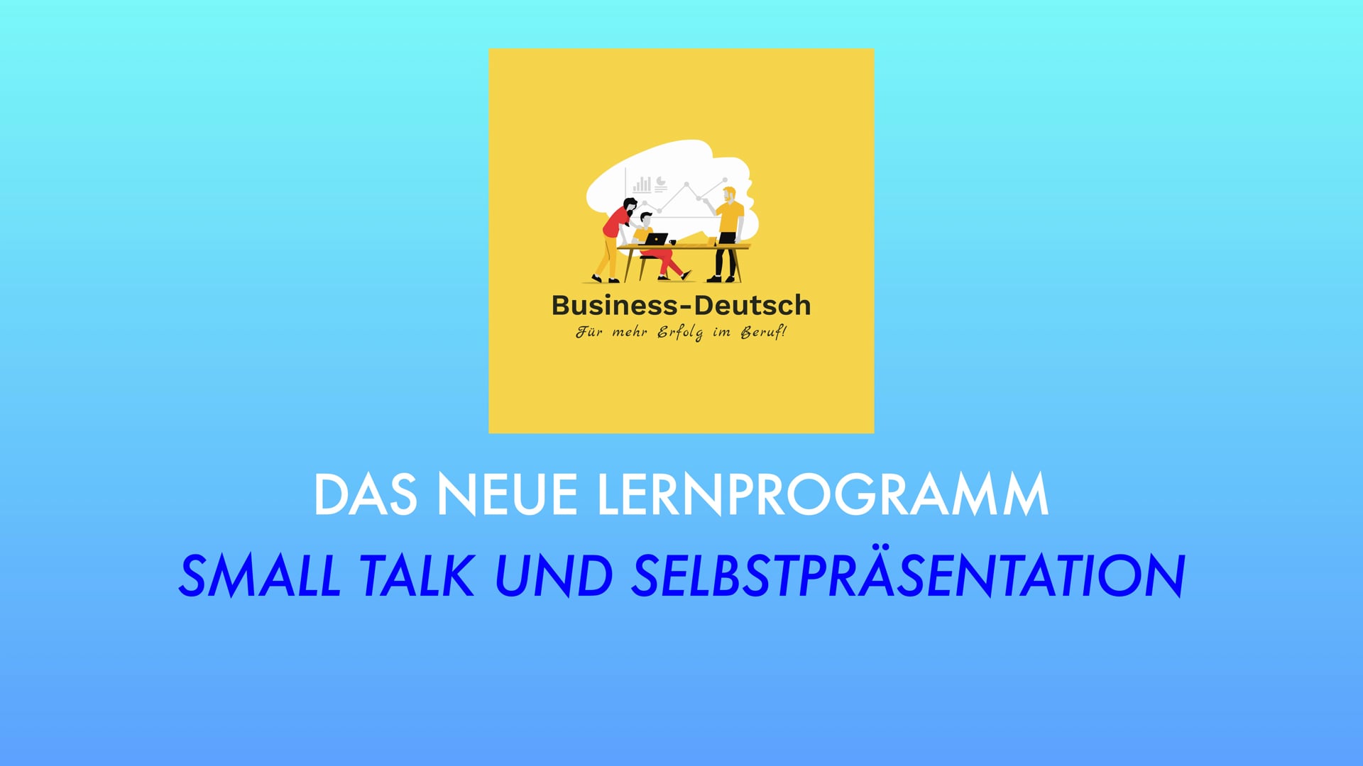 SMALL TALK UND SELBSTPRÄSENTATION - DAS LERNPROGRAMM