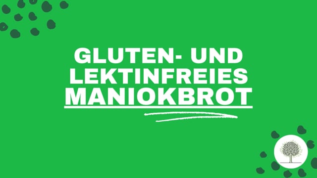 Lektinfreies Maniokbrot backen 