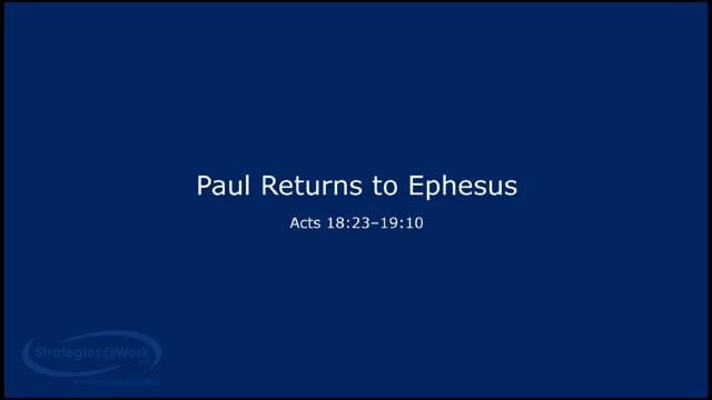 Acts 18:23–19:10 Paul Returns to Ephesus