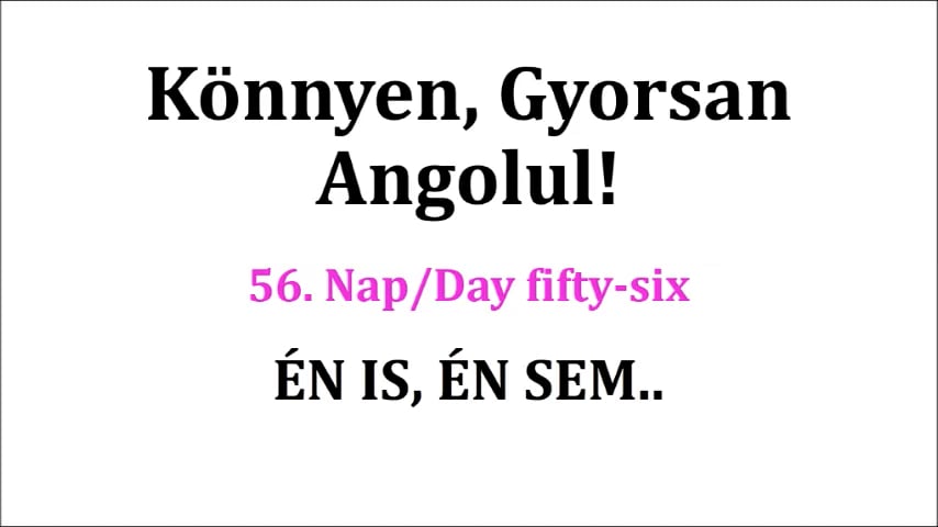 56. nap Én is, Én sem | Könnyen Gyorsan Angolul