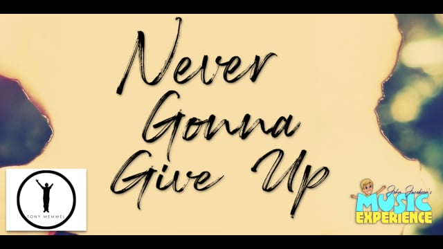 Never gonna give up!  Give you up, Never gonna, Great song lyrics