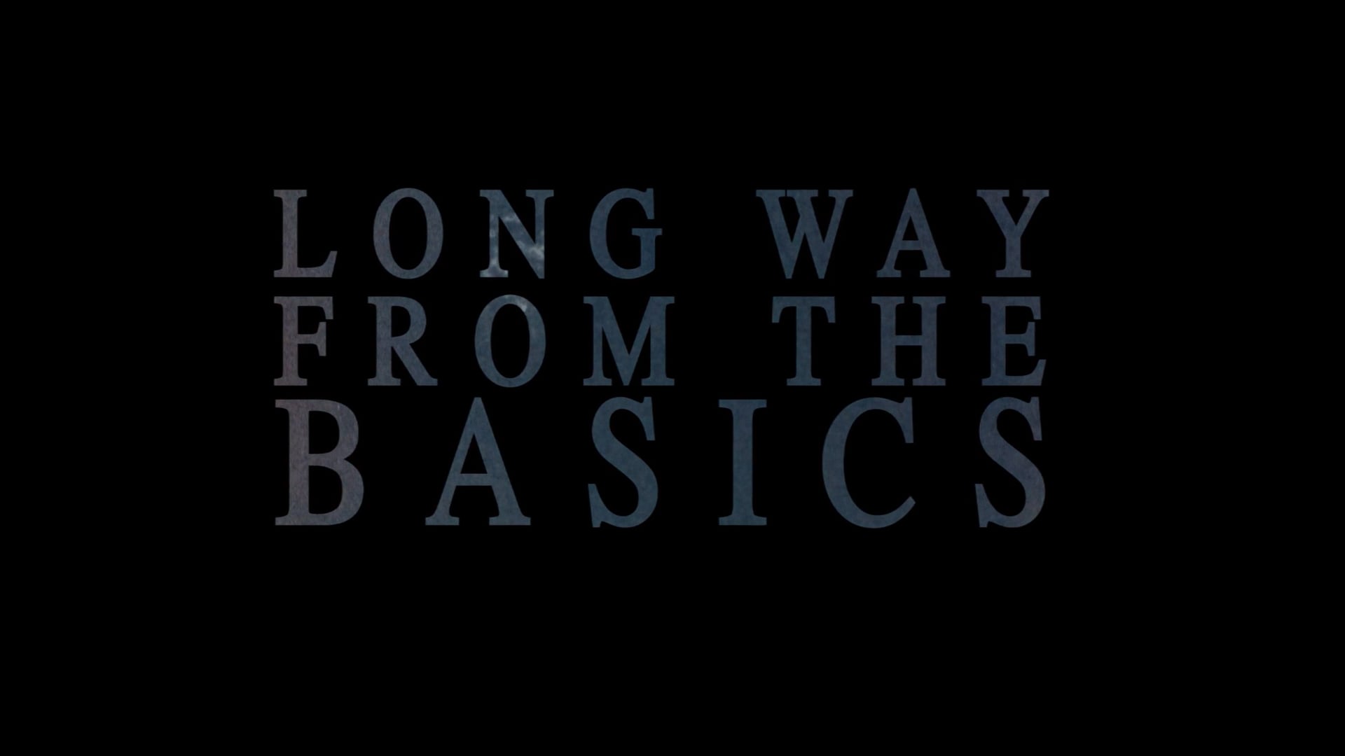 Short Film - Long Way from the Basics(2022) Full Trailer