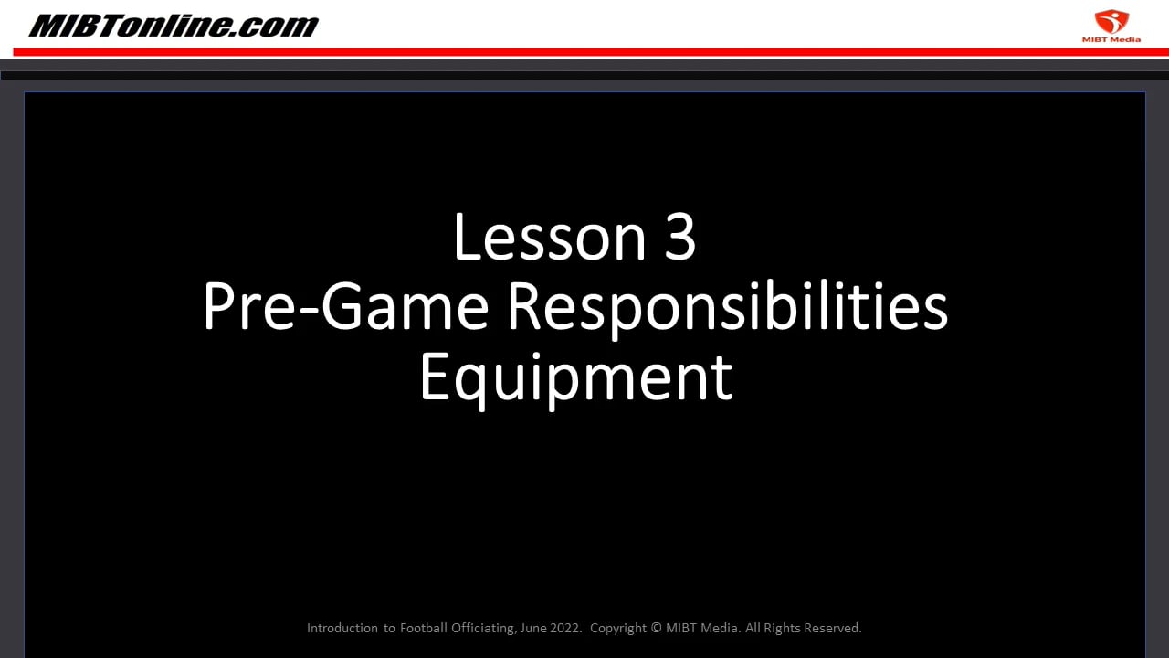 Introduction To Football Officiating: Lesson 3, Pre-Game Responsibilities and Equipment