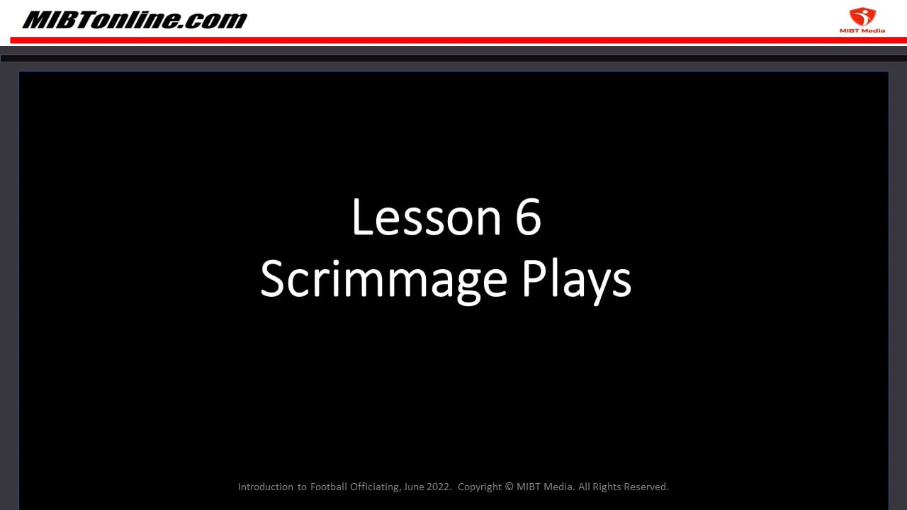 Introduction To Football Officiating: Lesson 6, Scrimmage Plays