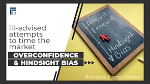 Behavioral Finances Explained, Ep 3 - Overconfidence & Hindsight