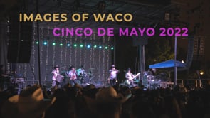 Images of Waco: Cinco De Mayo 2022