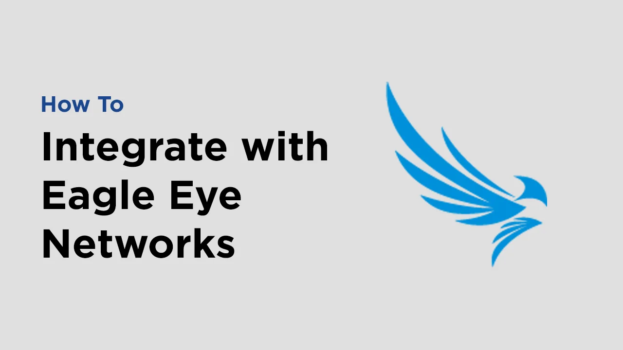 How to Integrate with Eagle Eye Networks on Vimeo