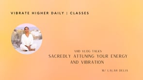 Sacredly Attuning Your Energy and Vibration