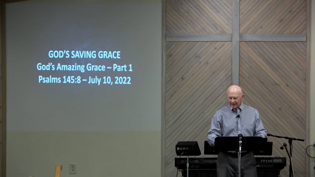 Godâ€™s Saving Grace - Series: Godâ€™s Amazing Grace, Part 1 - Date: 2022-07-10