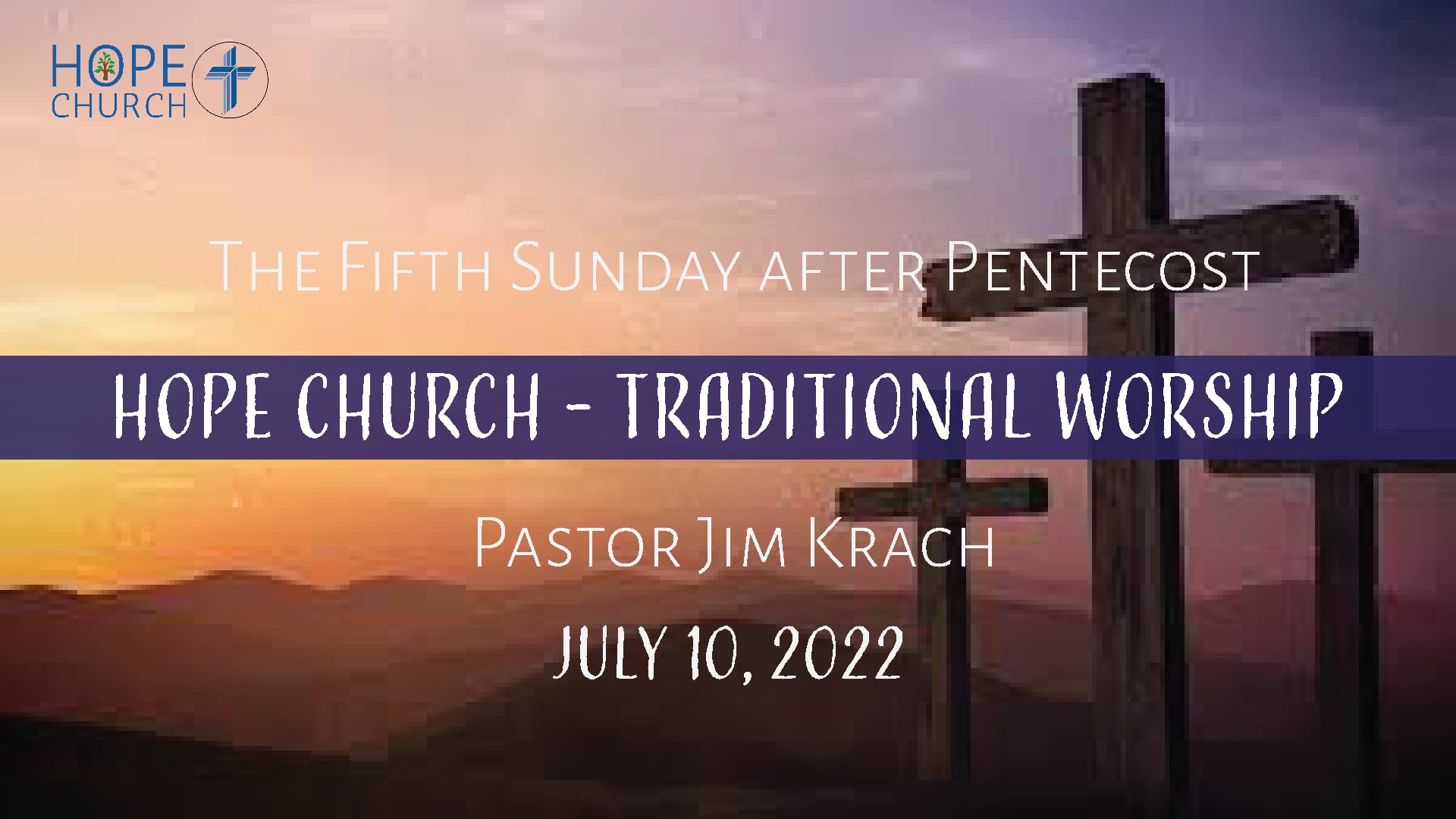 Hope Church - Traditional Worship July 10, 2022.mp4