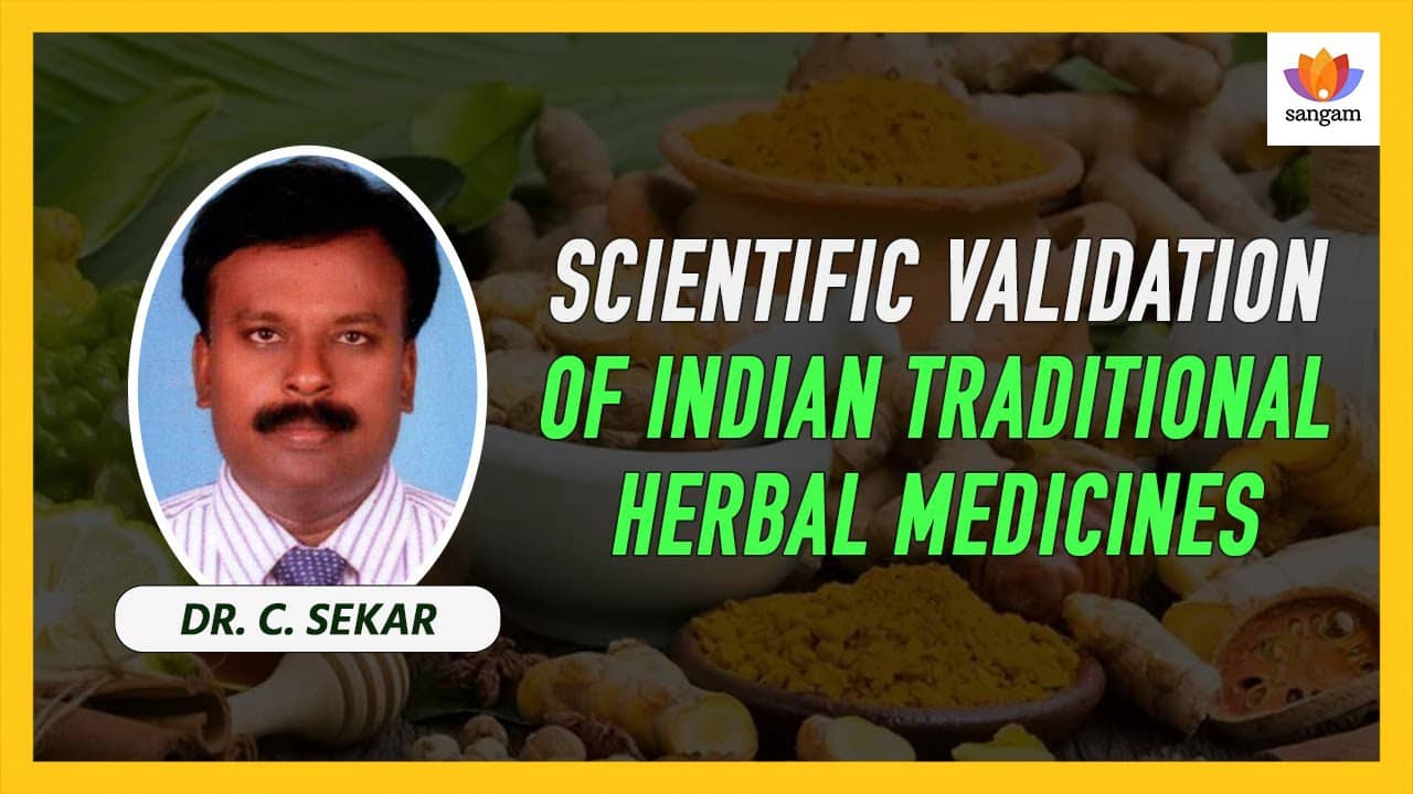 Scientific Validation of Indian Traditional Herbal Medicines l Dr. C