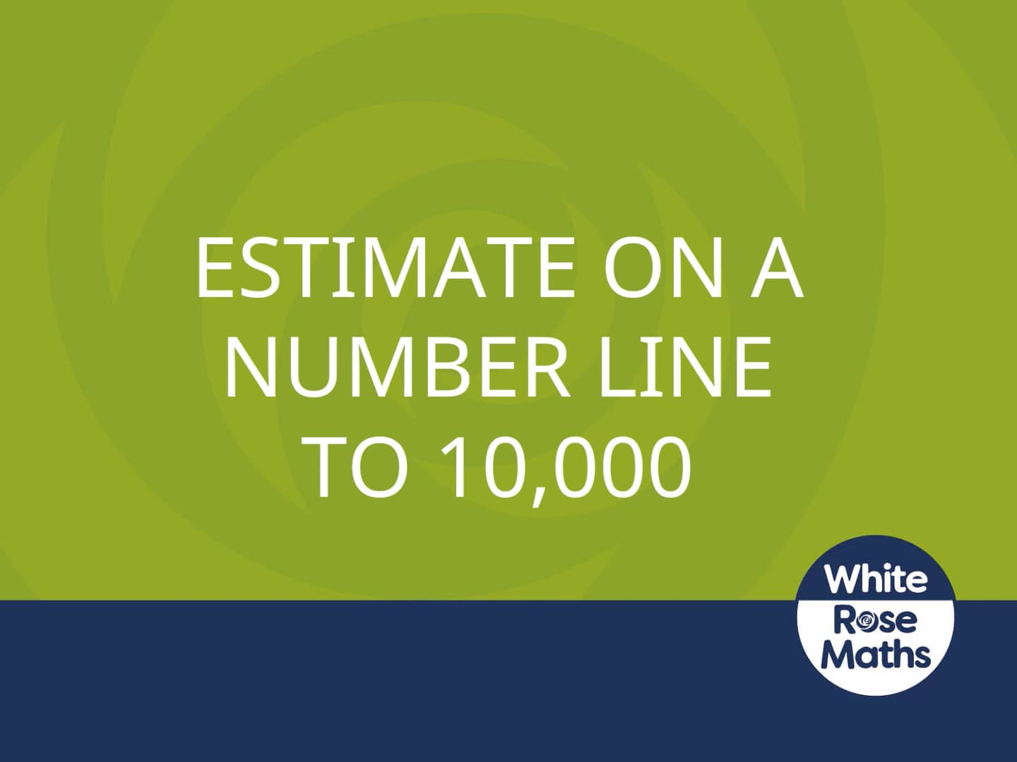 Y4 Autumn Block 1 TS10 Estimate On A Number Line To 10000 On Vimeo
