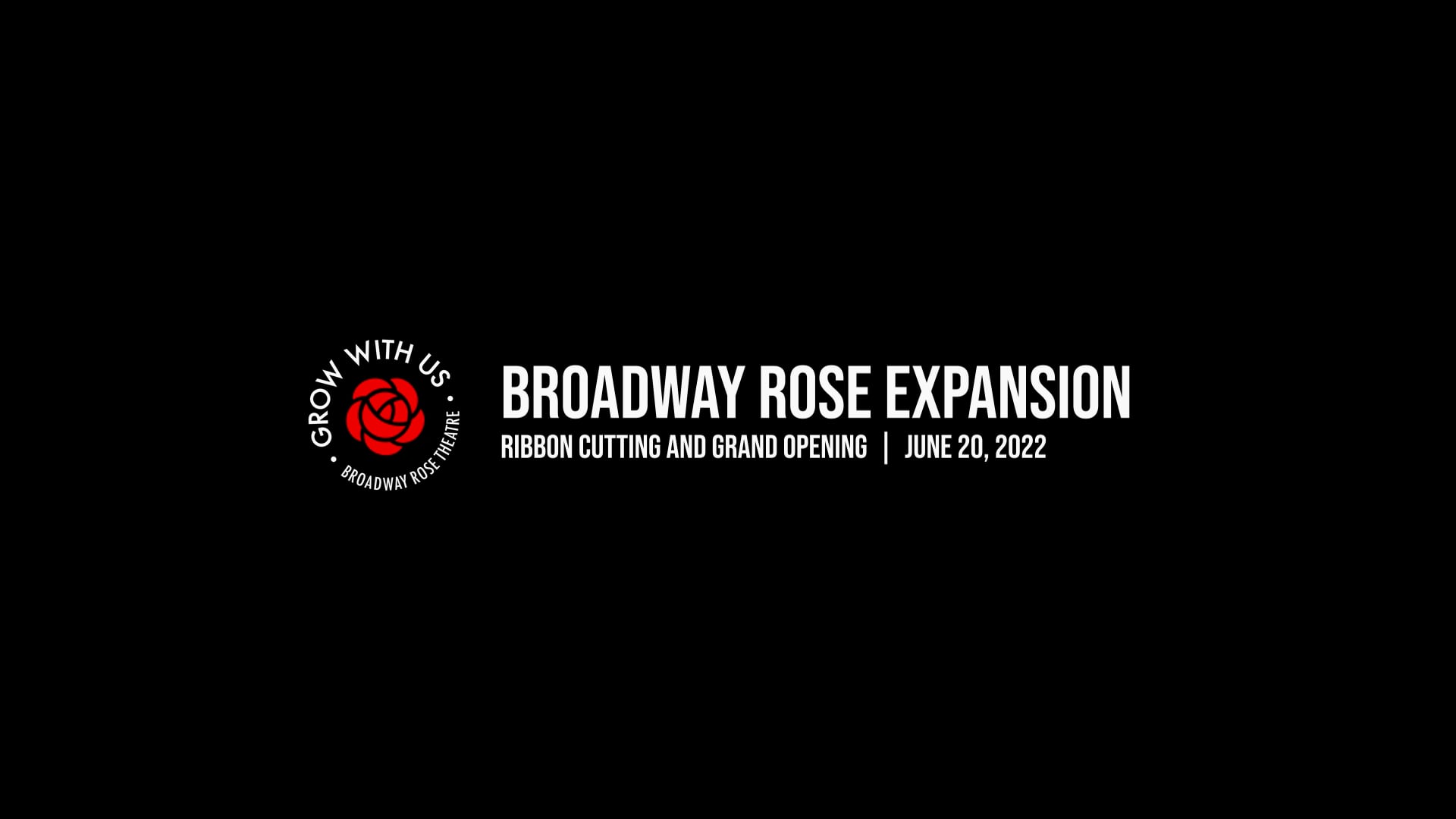 Broadway Rose Theatre Expansion | Ribbon Cutting and Grand Opening on Vimeo