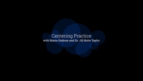 Centering with Blaire Embrey and Dr. Jill Bolte Taylor