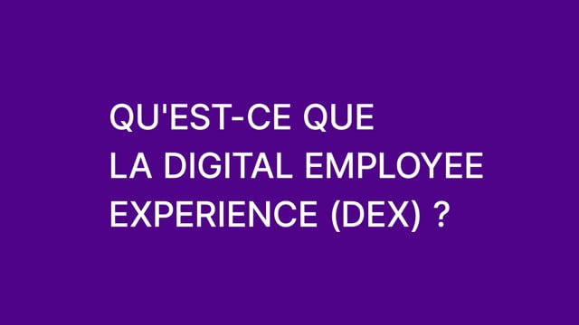 What is Digital Employee Experience (DEX)? (French)