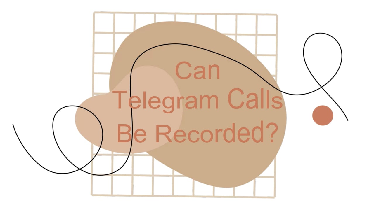 Can Telegram Calls Be Recorded