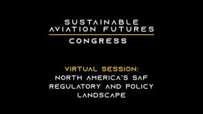 SAF Congress Virtual Session: North America’s SAF regulatory and policy landscape