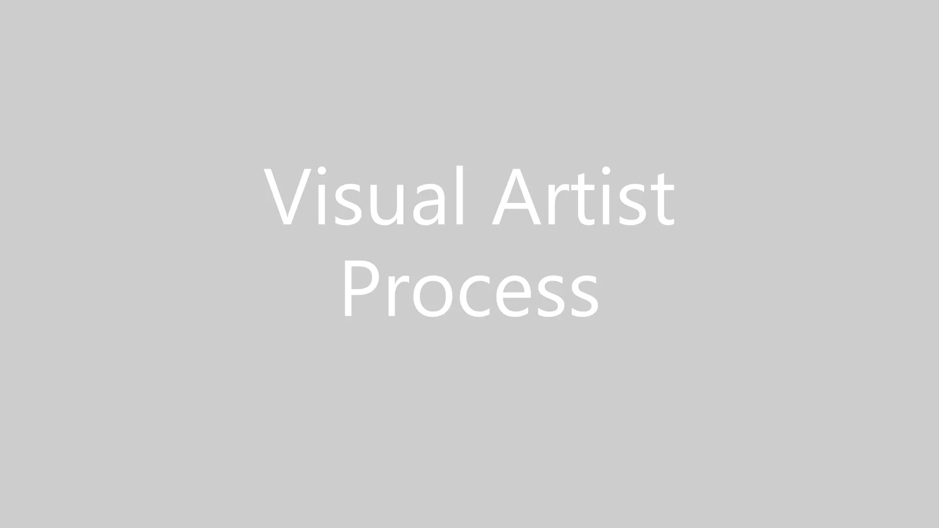 Visual Artist Process.mp4 on Vimeo