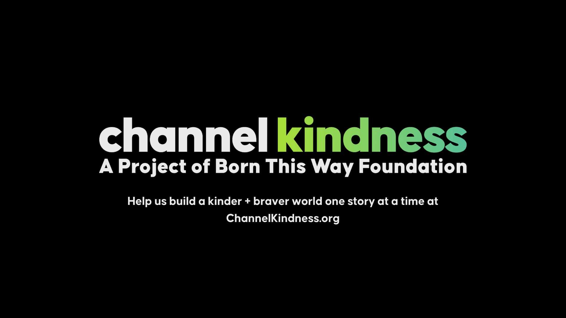 Channel Kindness (Born This Way Foundation)