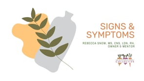 SIGNS & SYMPTOMS WITH REBECCA SNOW