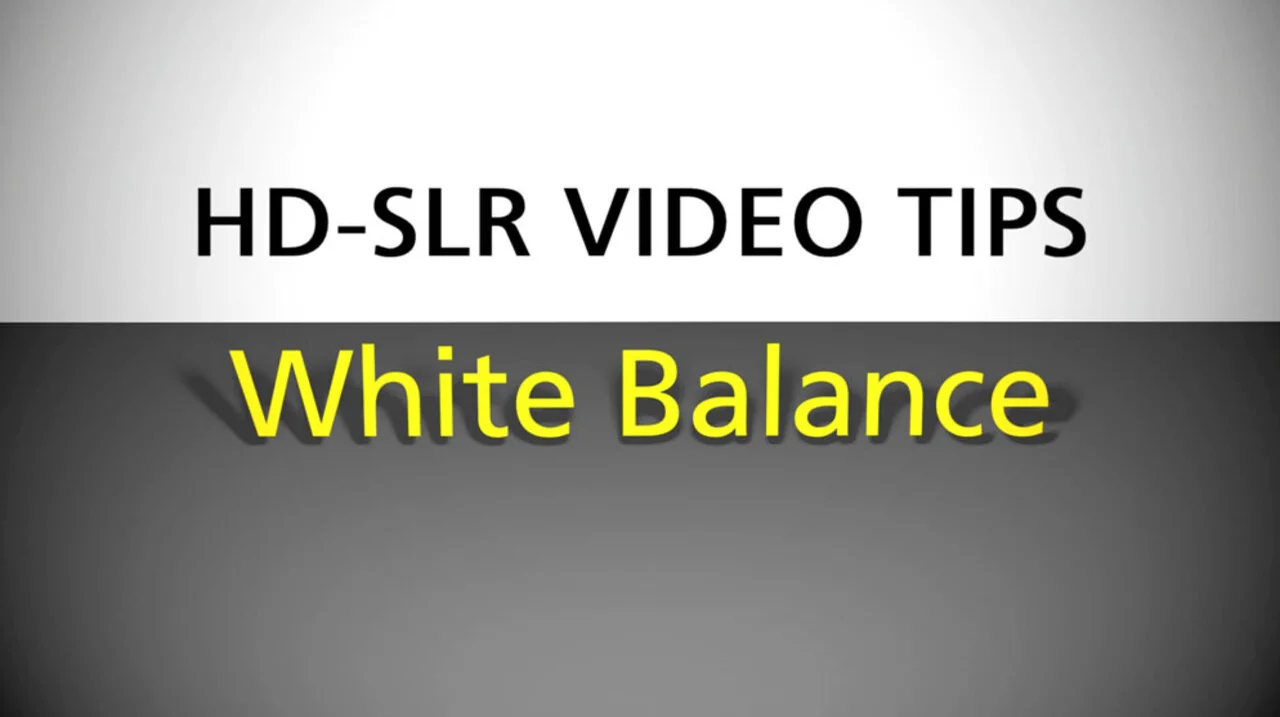 How to Set White Balance for Video