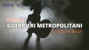 CHI SONO I GUERRIERI METROPOLITANI-Salvatore Brizzi