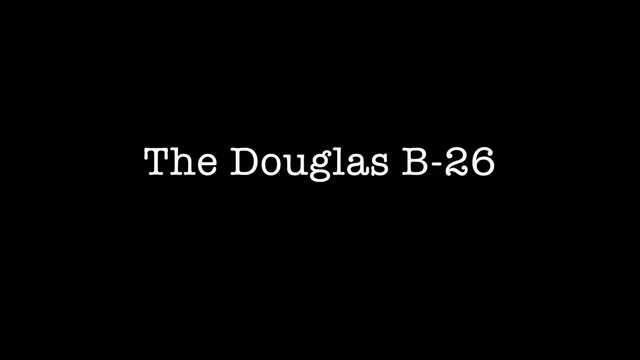 The Douglas B-26.mp4  