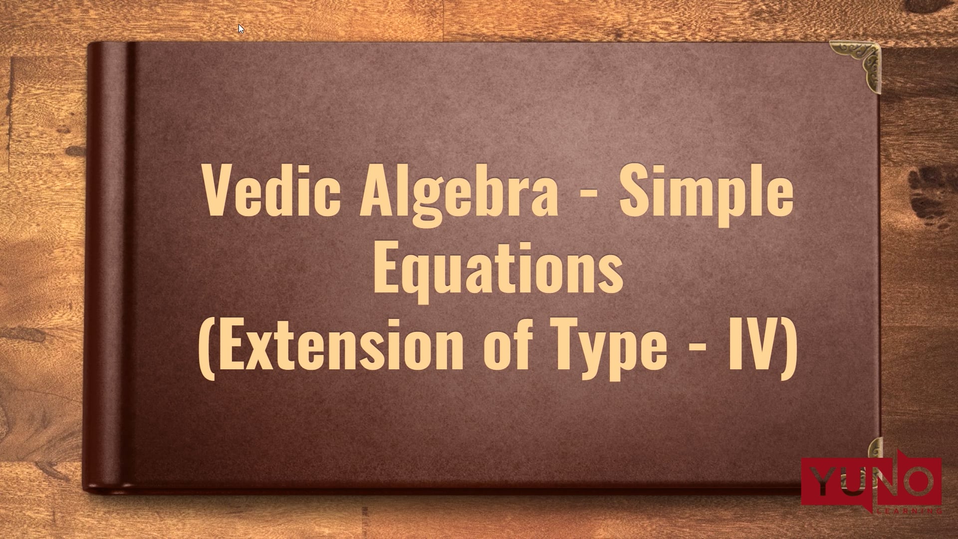 Vedic Maths: Algebra Simple Equations (Extension of Type - IV) - Yuno ...