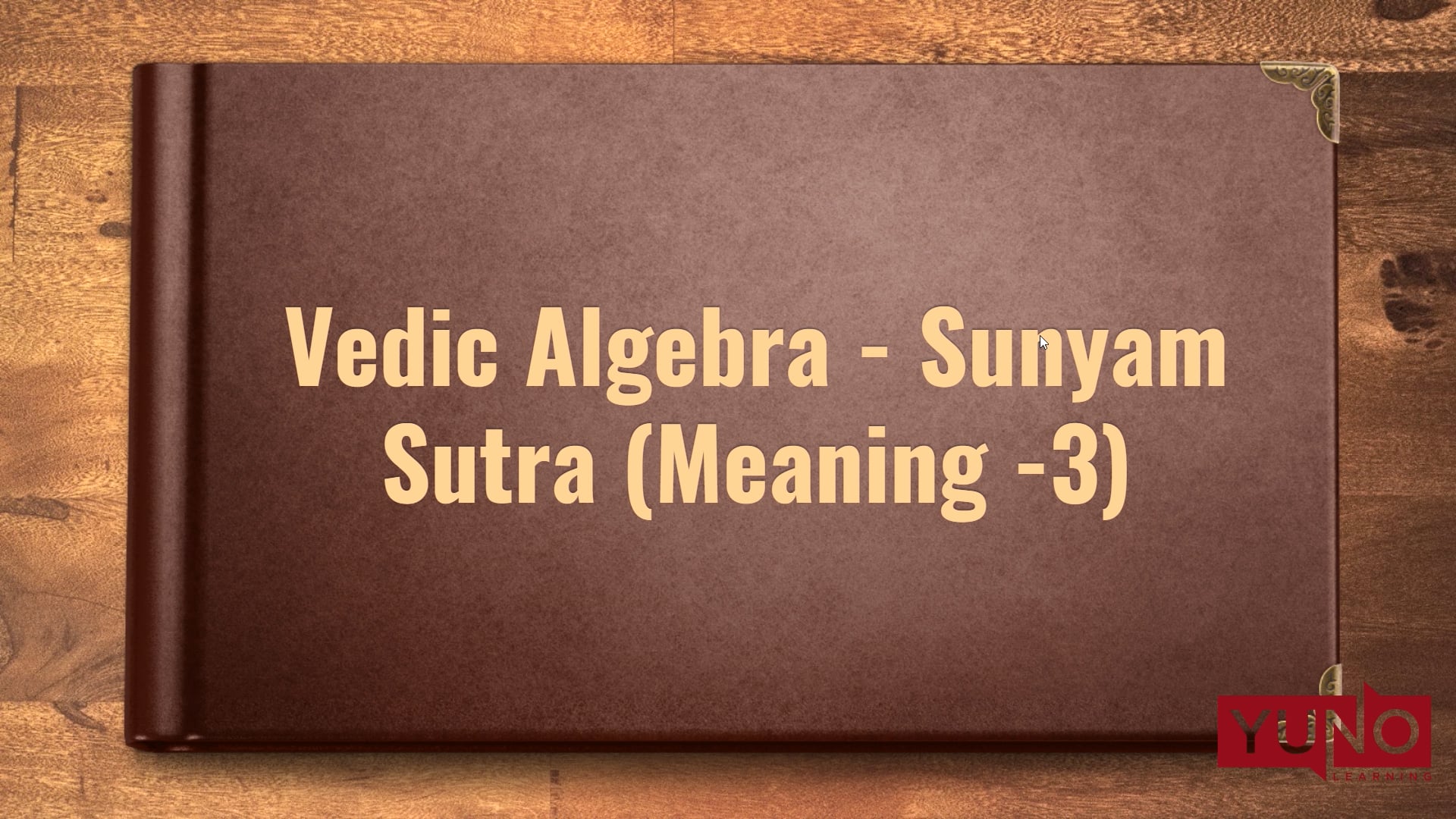 Vedic Maths: Algebra Sunyam Sutra (Meaning – III)