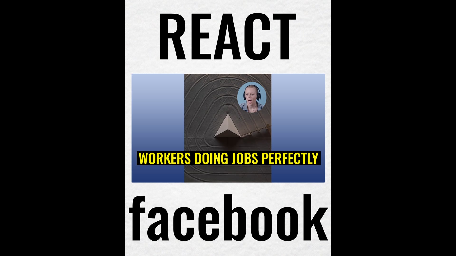 REACT (Facebook) - Workers Doing Jobs Perfectly