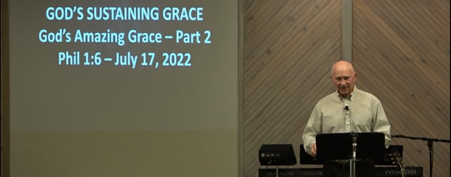 Godâ€™s Sustaining Grace - Series: Godâ€™s Amazing Grace, Part 2 - Date: 2022-07-17