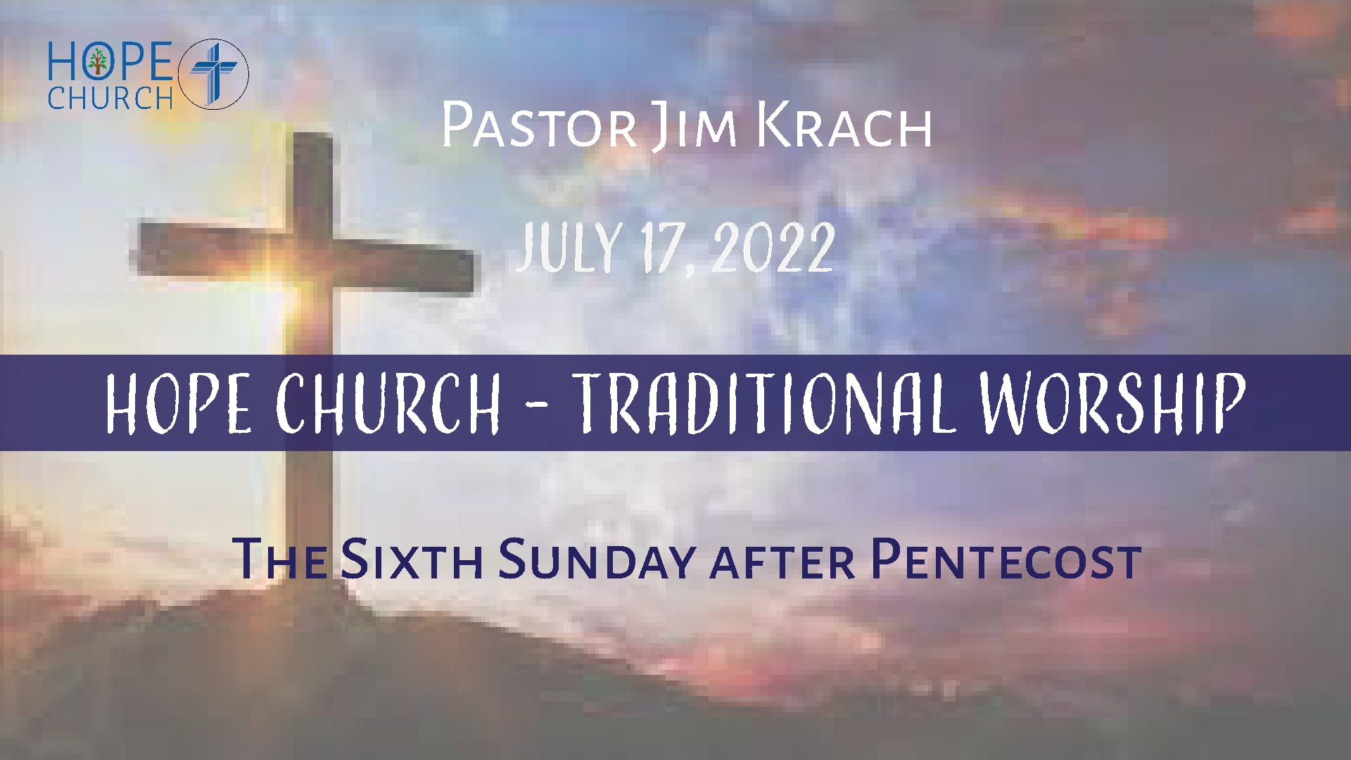 Hope Church - Traditional Worship July 17, 2022.mp4