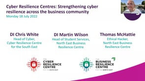 Monday 18 July 2022 - Cyber Resilience Centres: Strengthening cyber resilience across the business community