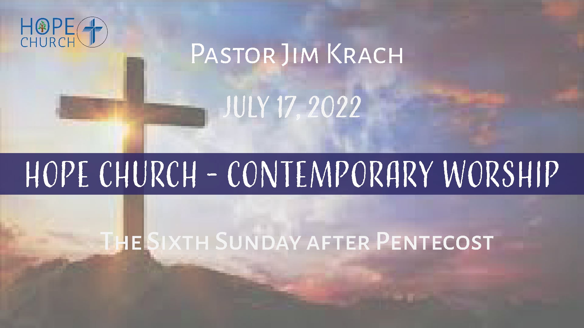 Hope Church - Contemporary Worship July 17, 2022.mp4