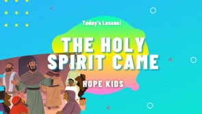 The Holy Spirit Came