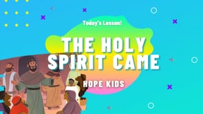 The Holy Spirit Came