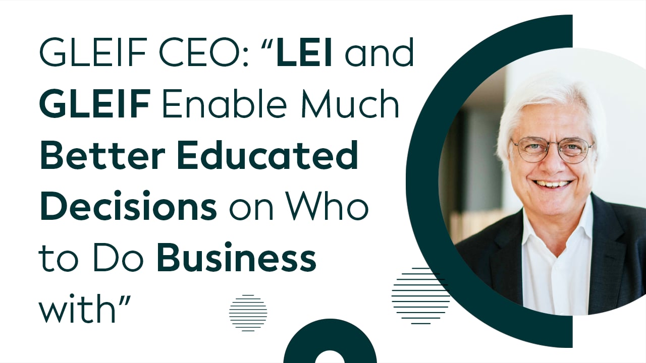 GLEIF CEO Stephan Wolf: “LEI and GLEIF Enable Much Better Educated ...