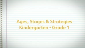 Ages, Stages & Strategies: KG-G1