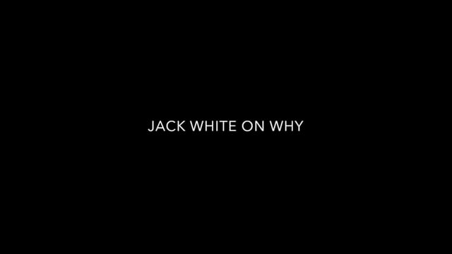 Jack White — Why
