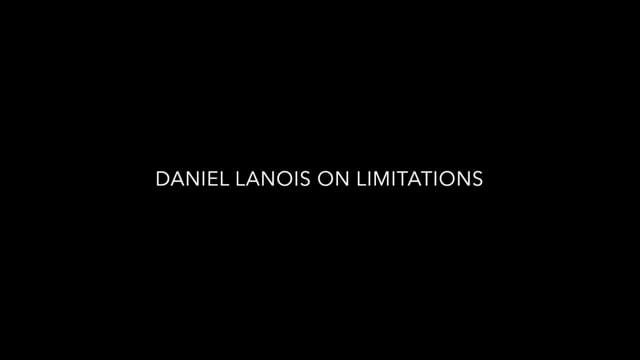 Daniel Lanois — Limitations
