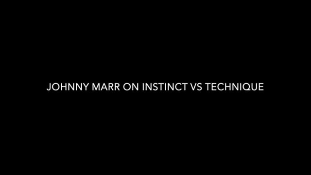 Johnny Marr — Instinct Vs Technique