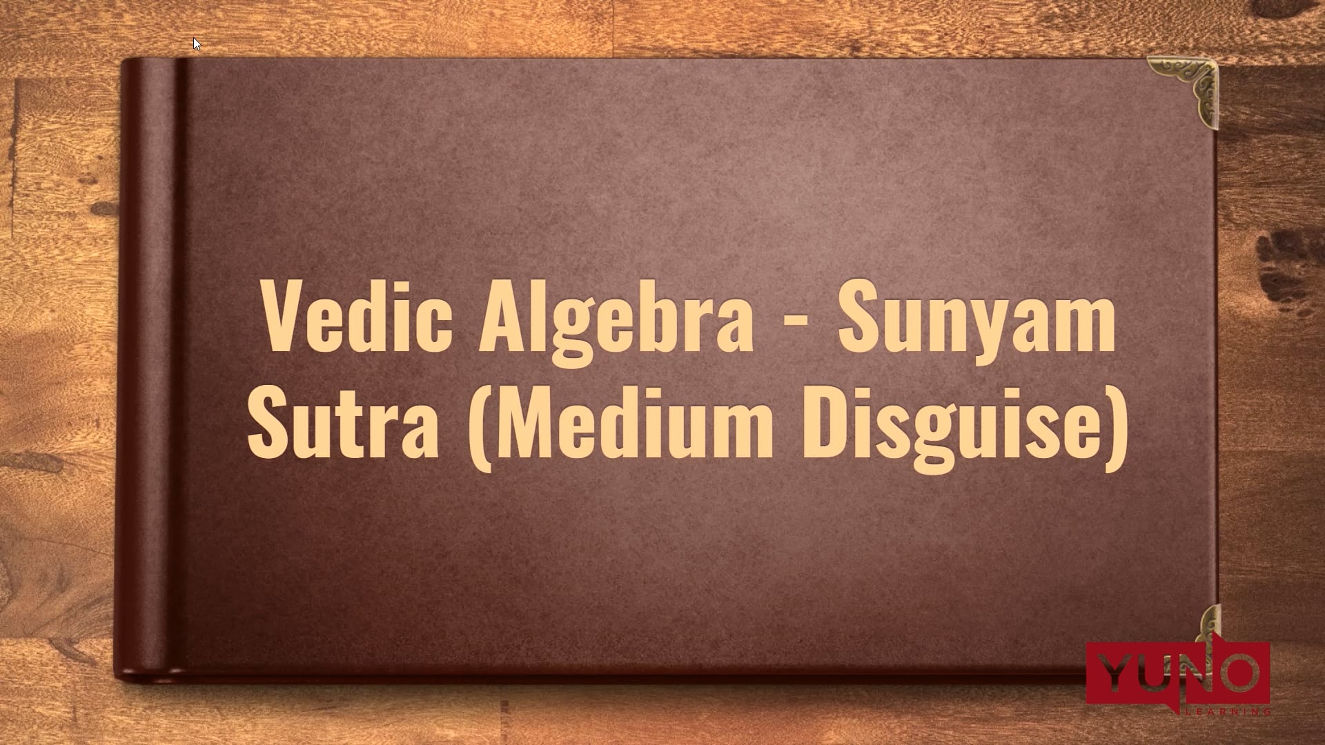 Vedic Maths: Algebra Sunyam Sutra (Medium Disguise)