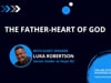 The Father-Heart of God - Luka Robertson