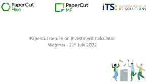 Print.Copy.Scan Webinar - ITS PaperCut Return on Investment Calculator (EN)