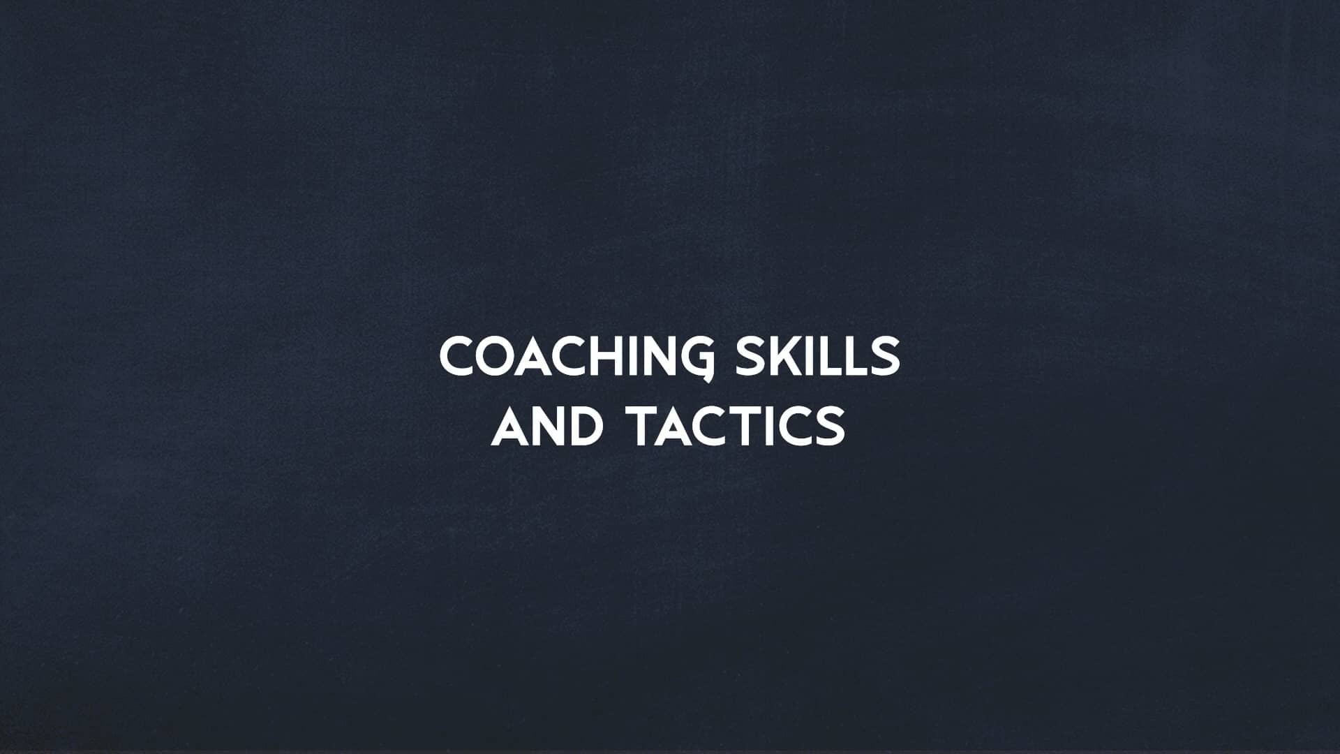 CoachingModule 4 Coaching Skills and Tactics (Lesson 2 of 8) on Vimeo