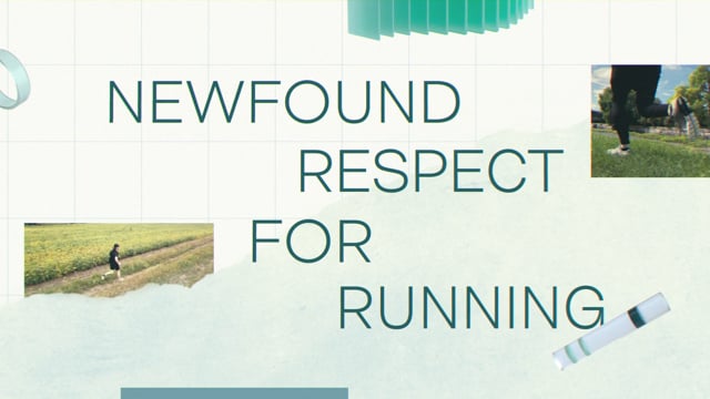 NEWFOUND RESPECT FOR RUNNING