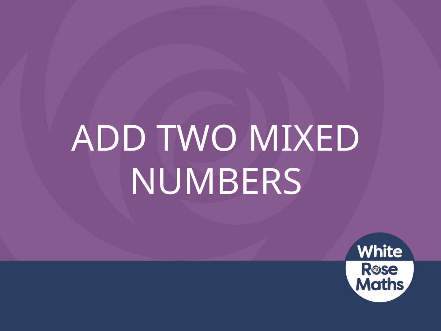 Y5 Autumn Block 4 TS13 Add two mixed numbers | Videos & Movies on Vimeo